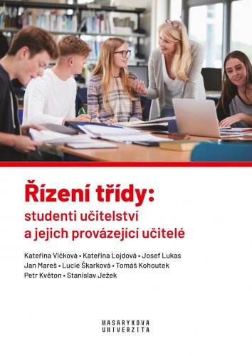 Řízení třídy: studenti učitelství a jejich provázející učitelé