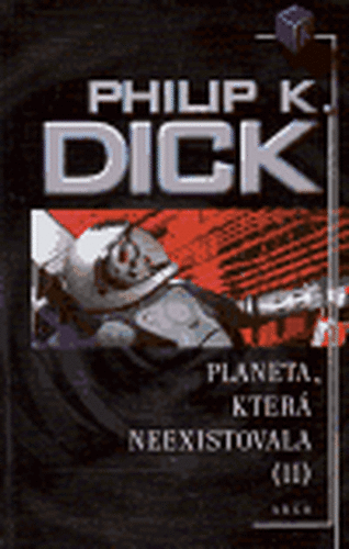 Planeta, která neexistovala 2 - Philip K. Dick