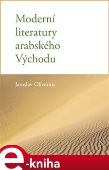 Moderní literatury arabského Východu - Jaroslav Oliverius