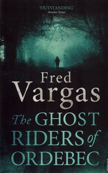 The Ghost Riders of Ordebec - Fred Vargas