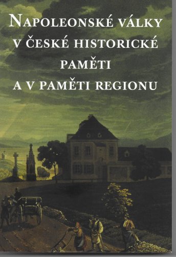 Napoleonské války v české historické paměti a v paměti regionu