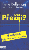 Přežijí? - Jean-Francois Nahmias, Pierre Bellemare