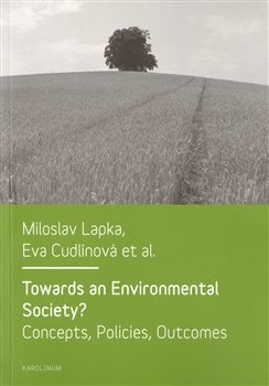 Towards an Environmental Society? / Směrem k environmentální společnosti? - Miloslav Lapka, Eva Cudlínová