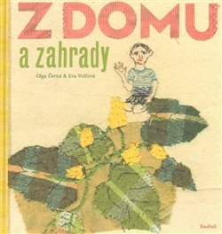 Z domu a zahrady - Olga Černá