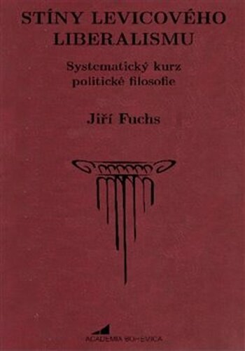 Stíny levicového liberalismu - Jiří Fuchs