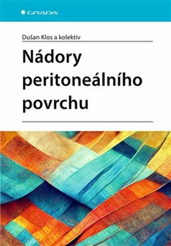 Nádory peritoneálního povrchu - kolektiv, Dušan Klos