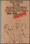Politická elita meziválečného Československa 1918-1938 - Jiří Kolář