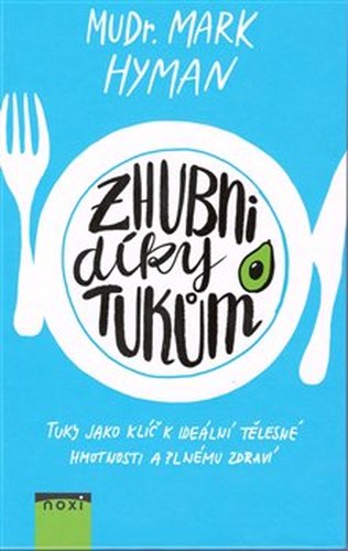 Zhubni díky tukům - Mark Hyman