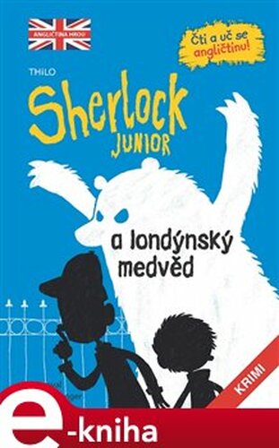 Sherlock JUNIOR a londýnský medvěd - Thilo