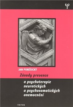 Zásady prevence a psychoterapie neurotických a psychosomatických onemocnění - Jan Poněšický