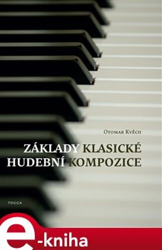 Základy klasické hudební kompozice - Otomar Kvěch