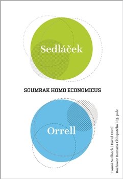 Soumrak homo economicus - Tomáš Sedláček, Roman Chlupatý, David Orrell