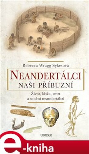 Neandertálci – Naši příbuzní - Rebecca Wragg Sykesová