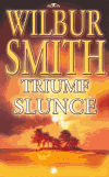 Triumf slunce - Wilbur Smith