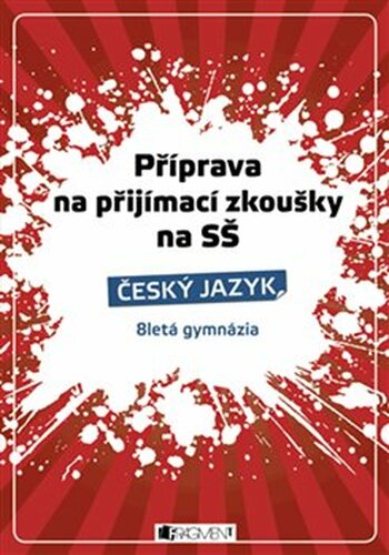 Příprava na přijímací zkoušky na SŠ. Český jazyk