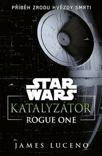 Star Wars - Katalyzátor - James Luceno