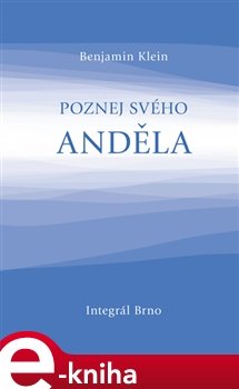 Poznej svého anděla - Benjamin Klein