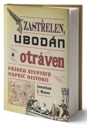 Zastřelen, ubodán a otráven