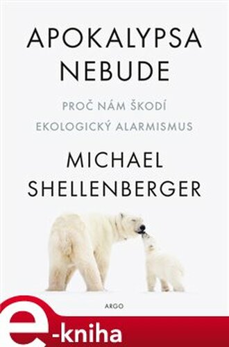 Apokalypsa nebude - Michael Shellenberger