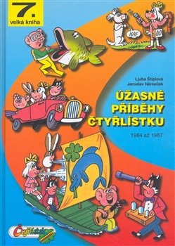 Úžasné příběhy Čtyřlístku z let 1984 až 1987 - Ljuba Štíplová, Jaroslav Němeček