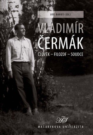 Vladimír Čermák. Člověk – filozof – soudce