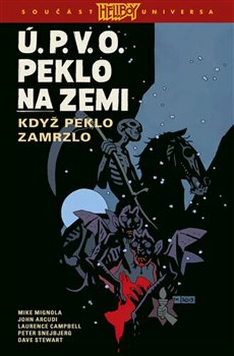 Ú.P.V.O. Peklo na zemi 7: Když peklo zamrzlo - Mike Mignola, John Arcudi