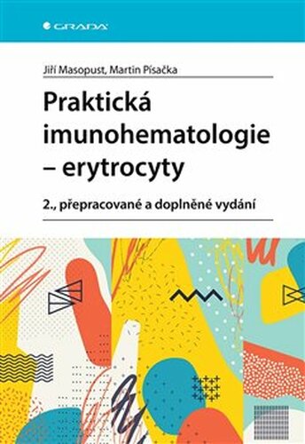 Praktická imunohematologie - erytrocyty - Martin Písačka, Jiří Masopust