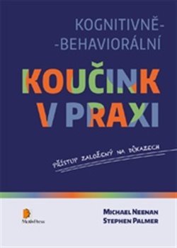 Kognitivně-behaviorální koučink v praxi - Stephen Palmer, Michael Neenan, kol.