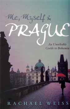 Me, Myself and Prague - Rachel Weiss