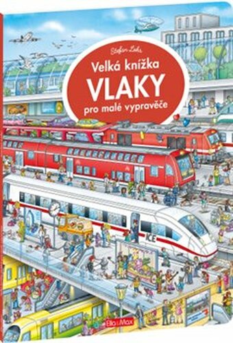 Velká knížka VLAKY pro malé vypravěče - Stefan Lohr