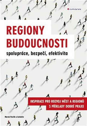 Regiony budoucnosti - spolupráce, bezpečí, efektivita