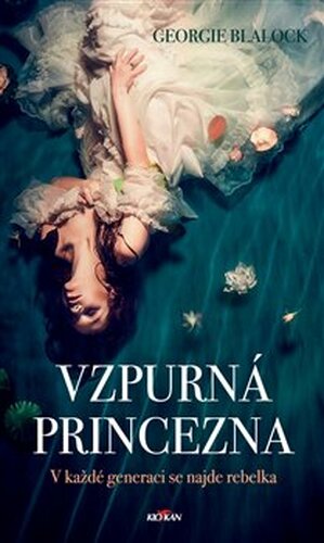 Vzpurná princezna - Georgie Blalock