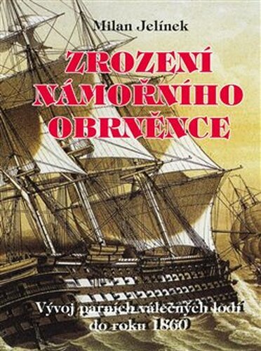 Zrození námořního obrněnce - Milan Jelínek