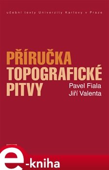 Příručka topografické pitvy - Pavel Fiala, Jiří Valenta