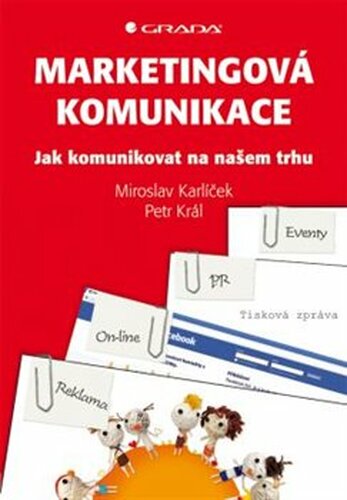 Marketingová komunikace - Petr Král, Miroslav Karlíček