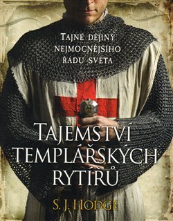 Tajemství templářských rytířů - S.J. Hodge