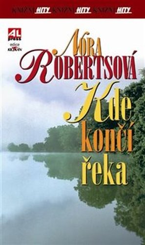 Kde končí řeka - Nora Roberts