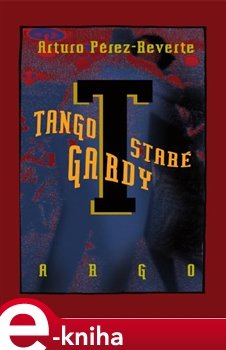 Tango staré gardy - Arturo Pérez-Reverte