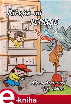 Říkejte mi PEHUDE - Alena Arbterová, Jiří Arbter