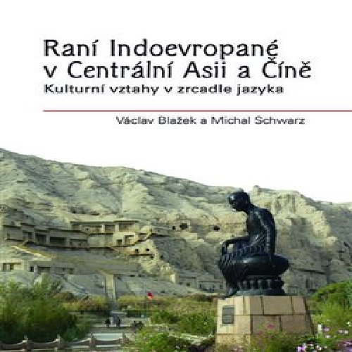 Raní Indoevropané v Centrální Asii a Číně