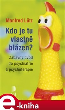 Kdo je tu vlastně blázen? - Manfred Lütz