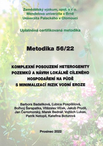 Komplexní posouzení heterogenity pozemků a návrh lokálně cíleného hospodaření na půdě s minimalizací rizik vodní eroze : Metodika 56/22