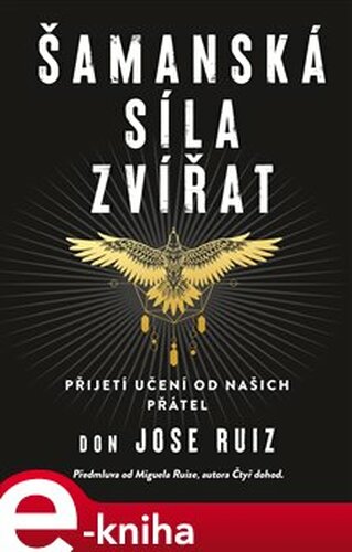 Šamanská síla zvířat - Don Jose Ruiz