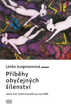 Příběhy obyčejných šílenství - Lenka Jungmannová