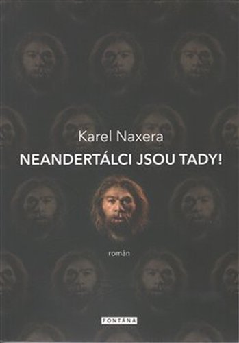 Neandertálci jsou tady! - Karel Naxera