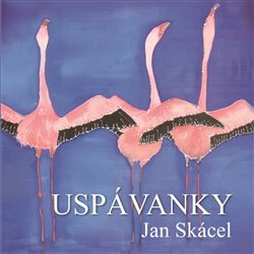 Uspávanky - Jan Skácel