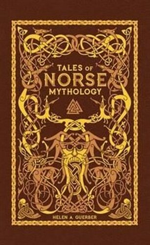 Tales of Norse Mythology - Helen A. Guerber