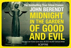 Midnight in the Garden of Good and Evil - John Berendt