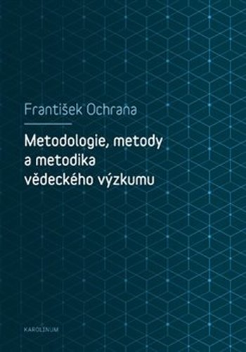 Metodologie, metody a metodika vědeckého výzkumu