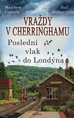 Vraždy v Cherringhamu - poslední vlak do Londýna - Neil Richards, Matthew Costello